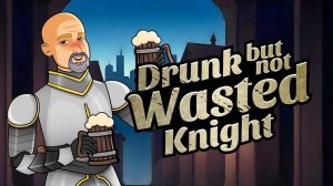 Drunk But Not Wasted Knight: Medieval Visual Novel Game