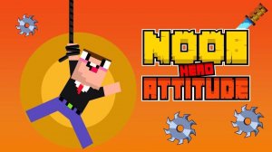 Noob Hero Attitude: Rescue Adventure Game